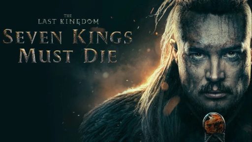 فیلم آخرین پادشاهی – هفت پادشاه باید بمیرند | معرفی فیلم